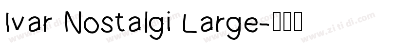 Ivar Nostalgi Large字体转换